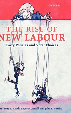 The Rise of New Labour - Heath, Anthony F.; Heath, A. F.; Jowell, Roger M.