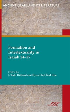 Formation and Intertextuality in Isaiah 24-27 - Kim, Paul; Hibbard, J.