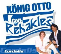 König Otto - Gott Rehakles - Cordalis