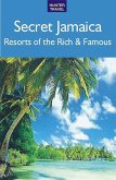 Secret Jamaica: Resorts of the Rich & Famous (eBook, ePUB)