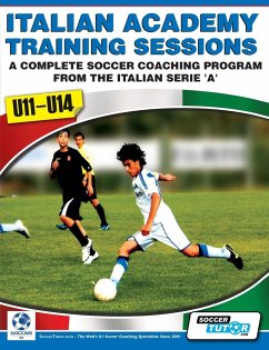 Italian Academy Training Sessions for U11-U14 - A Complete Soccer Coaching Program - Mazzantini, Mirko; Bombardieri, Simone