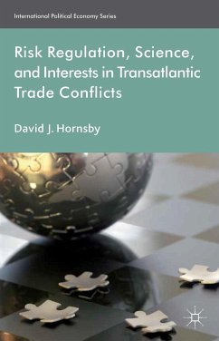 Risk Regulation, Science, and Interests in Transatlantic Trade Conflicts - Hornsby, D.