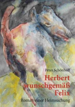 Herbert wunschgemäß Felix - Schönhoff, Peter