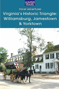 Cover Virginia's Historic Triangle: Williamsburg, Jamestown & Yorktown (eBook, ePUB)