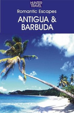 Romantic Escapes Antigua & Barbuda (eBook, ePUB) - Paris Permenter