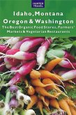 Idaho, Montana, Oregon & Washington: The Best Organic Food Stores, Farmers' Markets & Vegetarian Restaurants (eBook, ePUB)