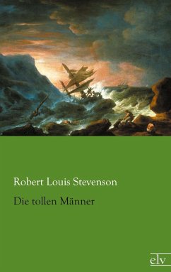 Die tollen Männer - Stevenson, Robert Louis