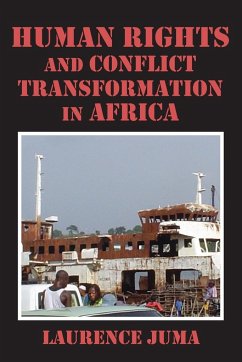 Human Rights and Conflict Transformation in Africa - Juma, Lawrence; Juma, Laurence