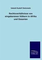 Rechtsverhältnisse von eingeborenen Völkern in Afrika und Ozeanien - Steinmetz, Sebald Rudolf