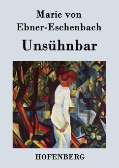 Unsühnbar - Ebner-Eschenbach, Marie Von