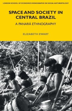 Space and Society in Central Brazil - Ewart, Elizabeth