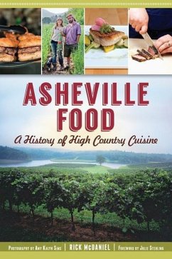 Asheville Food:: A History of High Country Cuisine - McDaniel, Rick