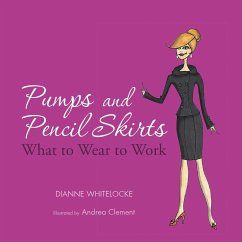 Pumps and Pencil Skirts - Whitelocke, Dianne