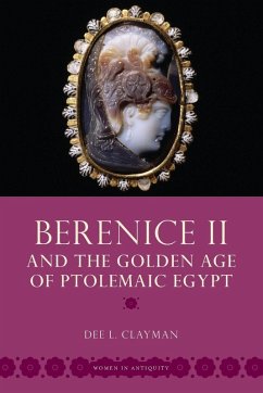 Cover Berenice II and the Golden Age of Ptolemaic Egypt