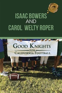 Good Knights for California Football - Bowers, Isaac; Roper, Carol Welty