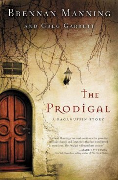 The Prodigal: A Ragamuffin Story - Manning, Brennan; Garrett, Greg