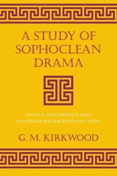 A Study of Sophoclean Drama - Kirkwood, G M