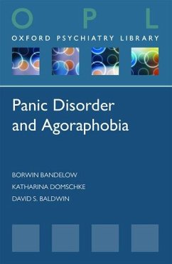 Panic Disorder and Agoraphobia - Bandelow, Borwin (Specialist in Neurology and Psychiatry, Specialist; Domschke, Katharina (, Department of Psychiatry, Psychosomatics and ; Baldwin, David (Reader, Reader, Department of Psychiatry, University