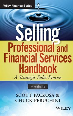 Selling Professional and Financial Services Handbook, + Website - Paczosa, Scott; Peruchini, Chuck