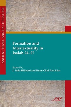 Formation and Intertextuality in Isaiah 24-27 - Kim, Paul; Hibbard, J.