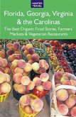 Florida, Georgia, Virginia & the Carolinas: The Best Organic Food Stores, Farmers' Markets & Vegetarian Restaurants (eBook, ePUB)