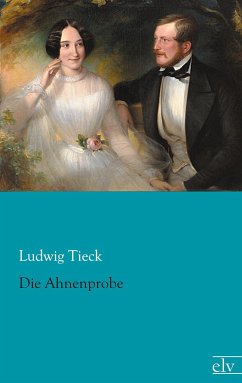 Die Ahnenprobe - Tieck, Ludwig