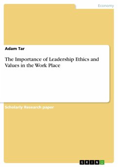 The Importance of Leadership Ethics and Values in the Work Place