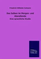 Das Salben im Morgen- und Abendlande - Culmann, Friedrich Wilhelm