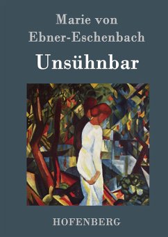 Unsühnbar - Marie von Ebner-Eschenbach