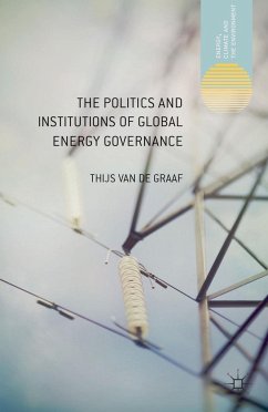 The Politics and Institutions of Global Energy Governance - Loparo, Kenneth A.;Van de Graaf, Thijs