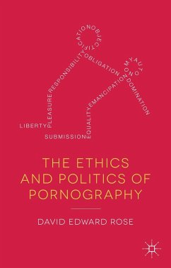 The Ethics and Politics of Pornography - Rose, D.