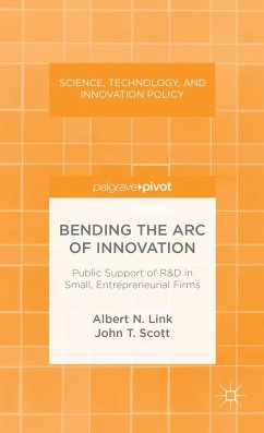 Bending the Arc of Innovation: Public Support of R&d in Small, Entrepreneurial Firms - Link, A.;Scott, J.