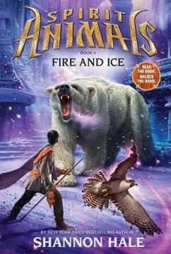 Fire and Ice (Spirit Animals, Book 4) - Hale, Shannon