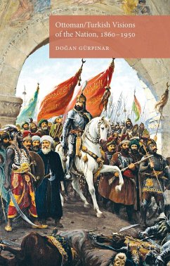 Ottoman/Turkish Visions of the Nation, 1860-1950 - Gürpinar, D.;Loparo, Kenneth A.