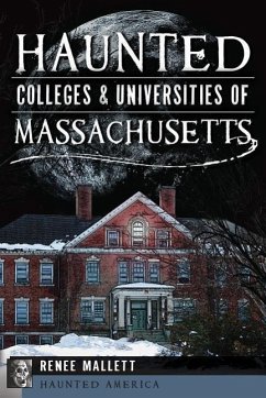 Haunted Colleges & Universities of Massachusetts - Mallett, Renee