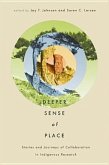 A Deeper Sense of Place: Stories and Journeys of Indigenous-Academic Collaboration