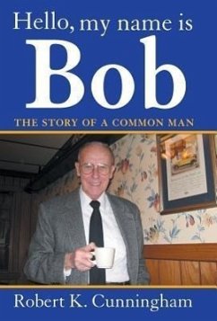 Hello, My Name Is Bob - Cunningham, Robert K.