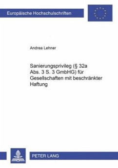 Sanierungsprivileg ( 32a Abs. 3 S. 3 GmbHG) für Gesellschaften mit beschränkter Haftung - Lehner, Andrea