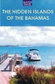 Hidden Islands of the Bahamas: The Turks & Caicos, Acklins, Inaguas & Beyond (eBook, ePUB)
