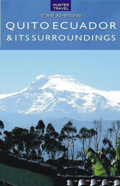 Quito Ecuador & Its Surroundings (eBook, ePUB) Quito Ecuador & Its Surroundings (eBook, ePUB)