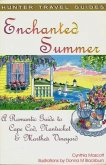 Enchanted Summer: A Romantic Guide to Cape Cod, Nantucket & Martha's Vineyard (eBook, ePUB)