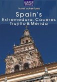 Spain's Extremadura, Caceres, Trujillo & Merida (eBook, ePUB)