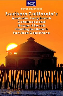 Southern California's Anaheim, Long Beach, Catalina Island, Newport Beach, Huntington Beach, San Juan Capistrano (eBook, ePUB) - Don Young