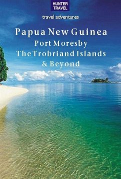 Cover Papua New Guinea - Port Moresby, the Trobriand Islands & Beyond (eBook, ePUB)