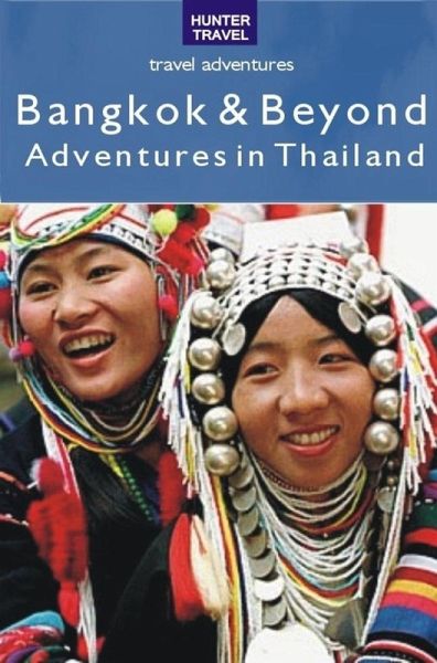 Bangkok & Beyond Travel Adventures (eBook, ePUB) Bangkok & Beyond Travel Adventures (eBook, ePUB)