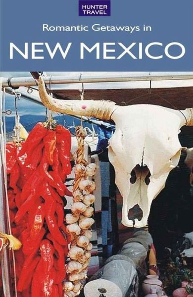 Romantic Getaways in New Mexico (eBook, ePUB) Romantic Getaways in New Mexico (eBook, ePUB)