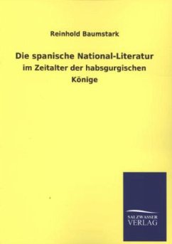 Die spanische National-Literatur - Baumstark, Reinhold