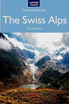Swiss Alps Travel Adventures (eBook, ePUB) - Kimberly Rinker