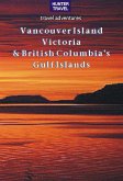 Vancouver Island, Victoria & British Columbia's Gulf Islands (eBook, ePUB)