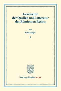 Geschichte der Quellen und Litteratur des Römischen Rechts. - Krüger, Paul